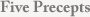 Five Precepts